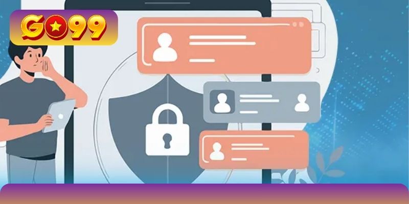 Tổng quát cơ bản về chính sách bảo mật GO99