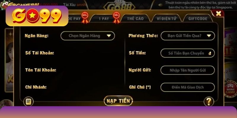 Chỉ tận tay cách nạp tiền GO99 từ A tới Z